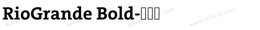RioGrande Bold字体转换